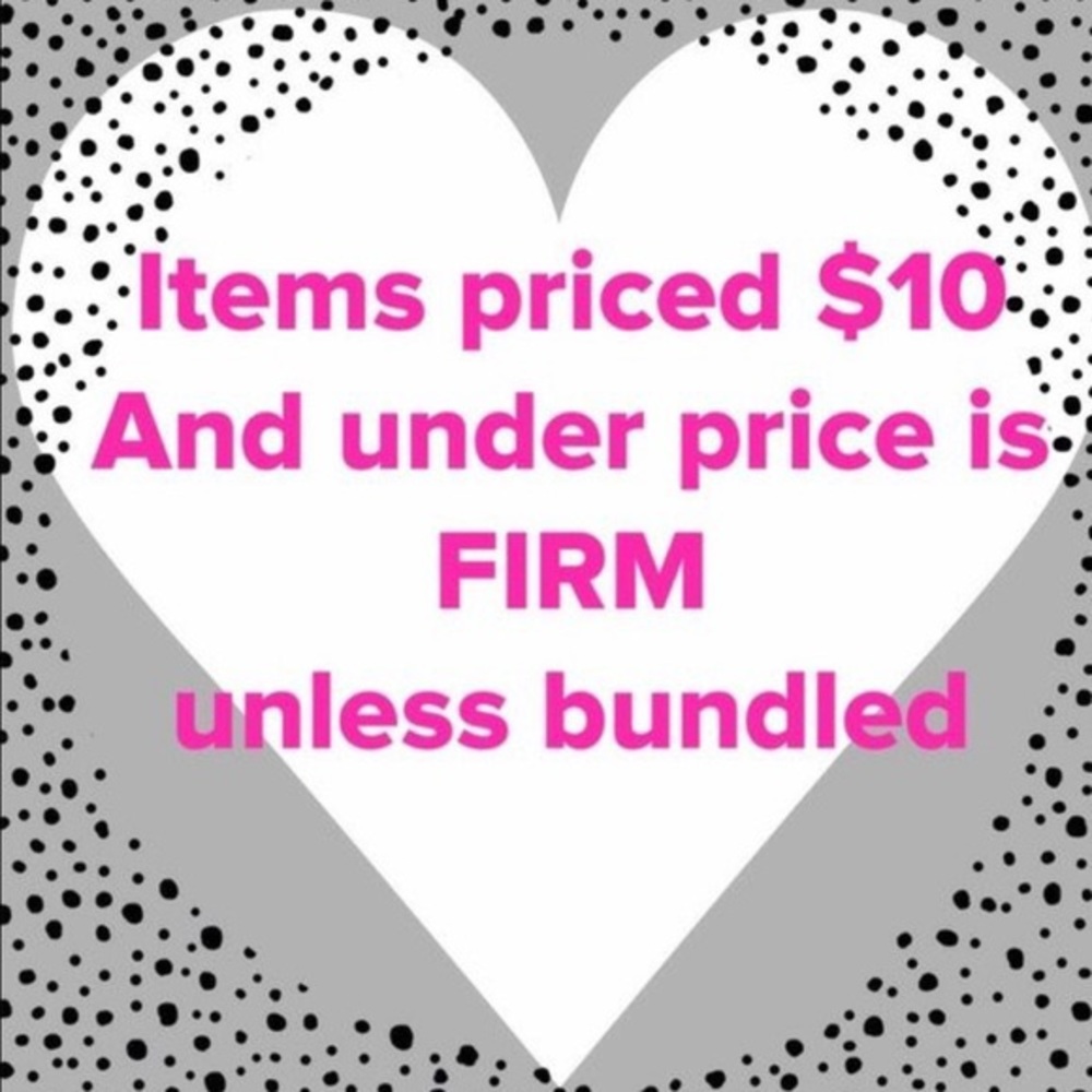 Items $10 and under are FIRM!
